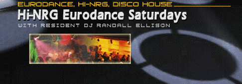Hi-NRG Eurodance Saturdays w/ Resident DJ Randall Ellison